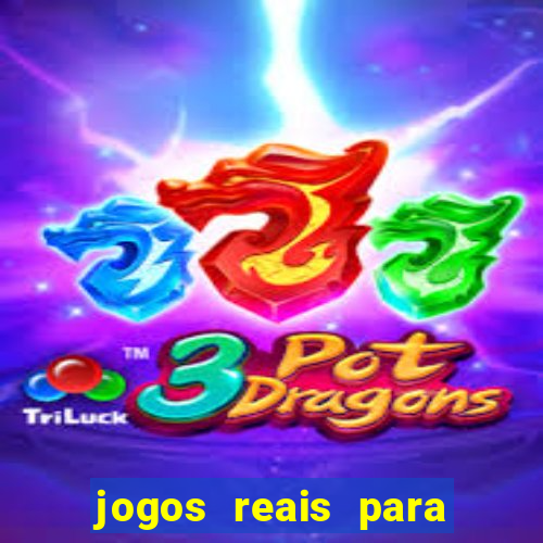 jogos reais para ganhar dinheiro